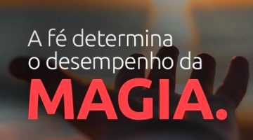 Podcast - A fé determina o desempenho da Magia?