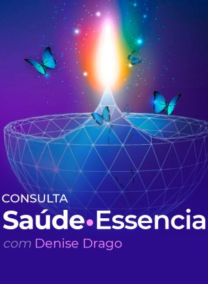 Consulta Saúde Essencial com Denise Drago Limpeza energética